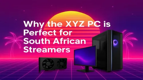 Best Streaming PC South Africa: Why the XYZ PC Dominates