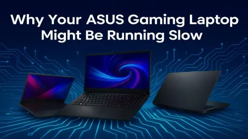 ASUS Gaming Laptop Slow? Top Reasons & Easy Fixes