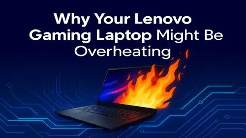 Lenovo Gaming Laptop Overheating? Here’s Why & How to Fix It