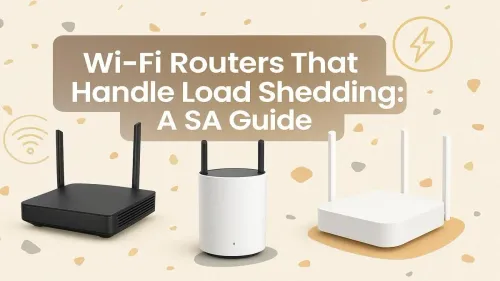 Wi-Fi Router for Load Shedding: Your Ultimate SA Guide