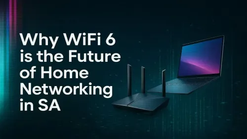 WiFi 6 South Africa: The Future of Your Home Network
