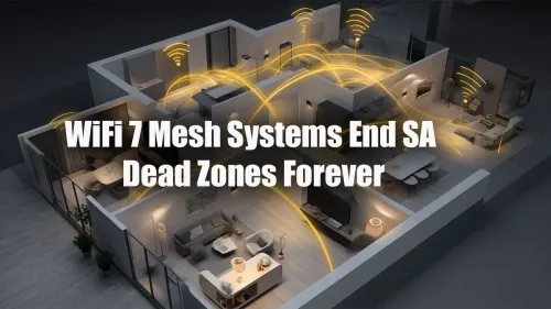 WiFi 7 Mesh Systems in South Africa: End Dead Zones Forever