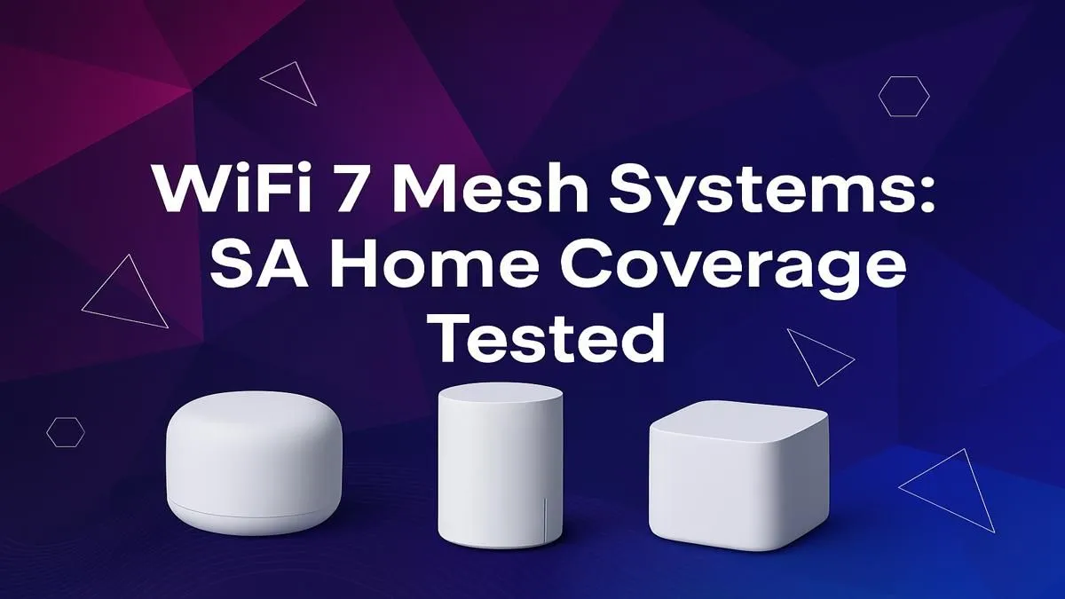 SA's Best WiFi 7 Mesh Tested