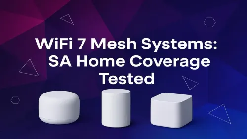 WiFi 7 Mesh South Africa: Ultimate Home Coverage Test
