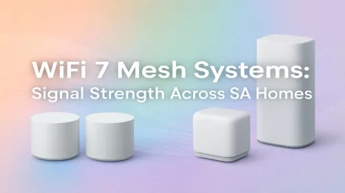 WiFi 7 Mesh System South Africa: Conquer Home Dead Zones