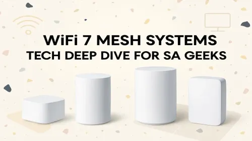 WiFi 7 Mesh System South Africa: A Geek's Deep Dive