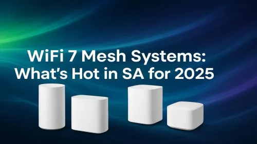 WiFi 7 Mesh System South Africa: Top Picks for 2025