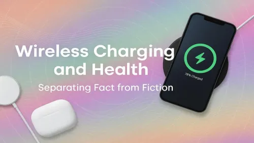 Wireless Charging Health Risks: The Facts vs. The Fiction