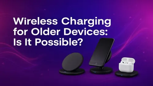 Add Wireless Charging to an Old Phone: A Simple Guide