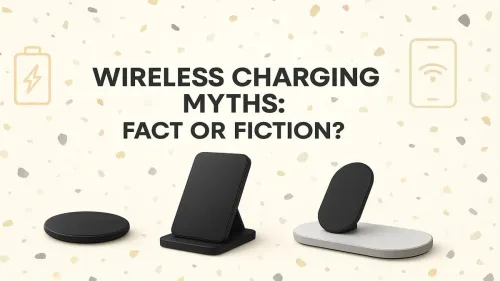 Wireless Charging Myths Debunked: Fact vs. Fiction