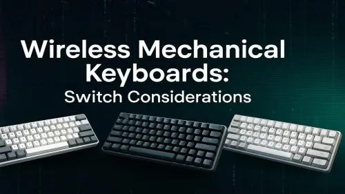 Wireless Mechanical Keyboard Switches: Your Complete Guide