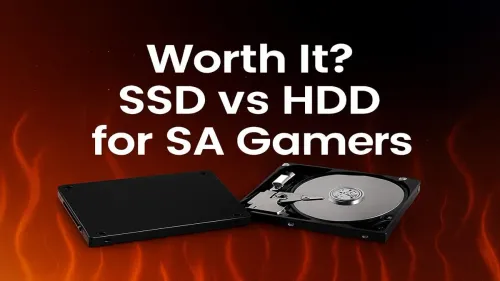 SSD vs HDD for Gaming South Africa: Which is Worth Your Rand?