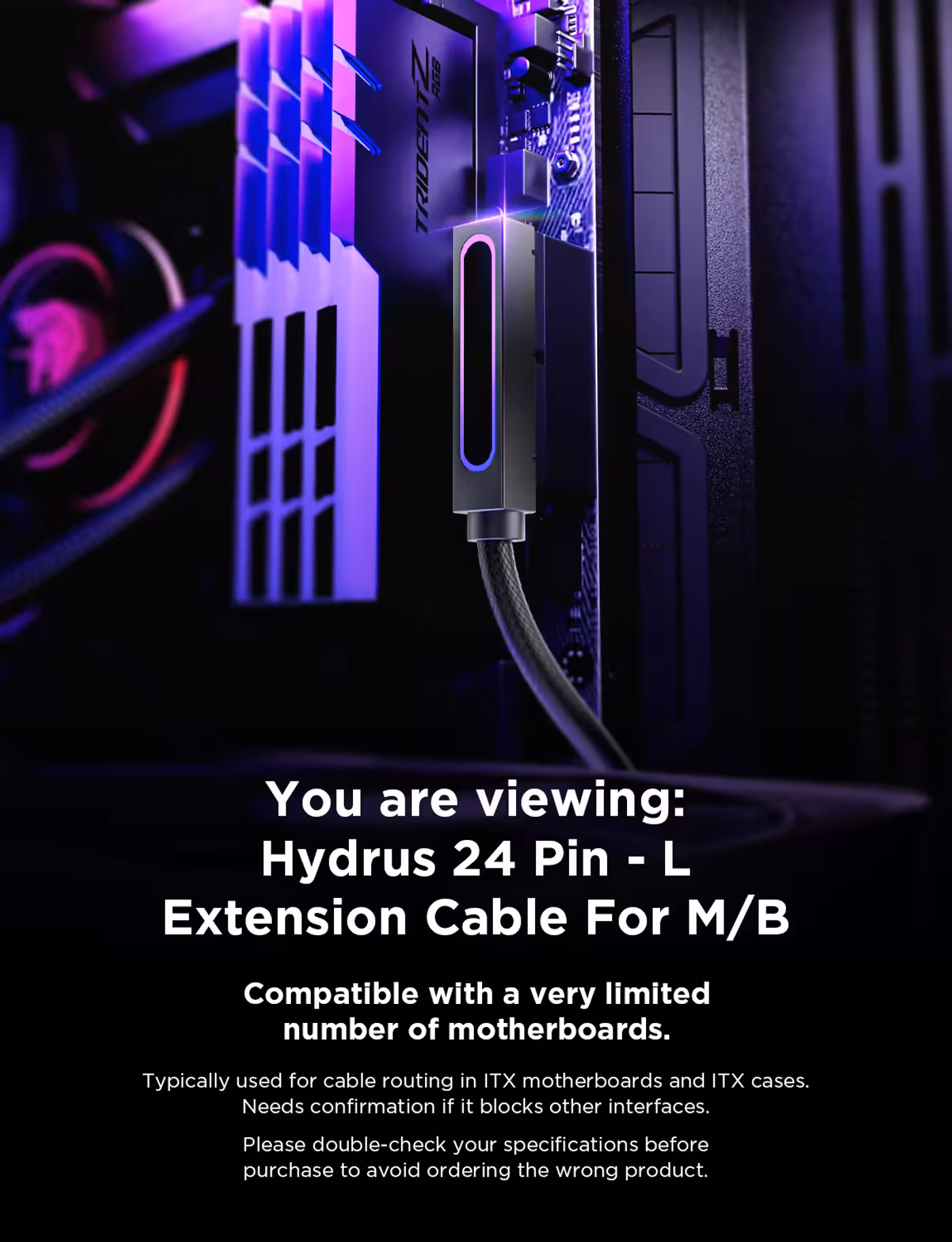 AsiaHorse Hydrus ARGB 24-Pin PSU Extension Cable Black (Side-Exit Type L) - You Are Viewing: The Type L